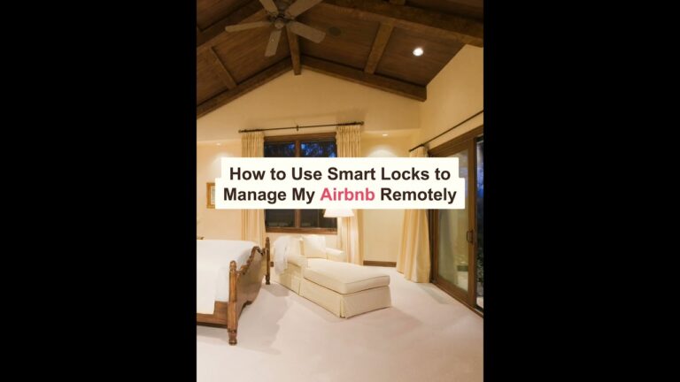 Maîtrisez la gestion de votre Airbnb à distance grâce aux serrures intelligentes : un guide pratique et fiable